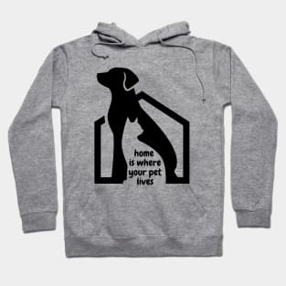 home is where your pet lives Hoodie